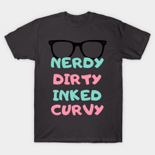 Nerdy Dirty Inked and curvey T-Shirt